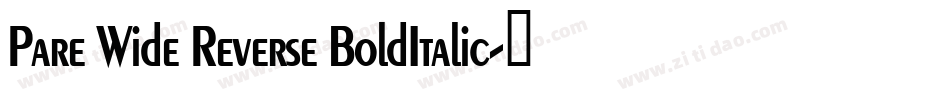 Pare Wide Reverse BoldItalic字体转换